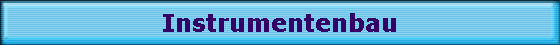 Instrumentenbau